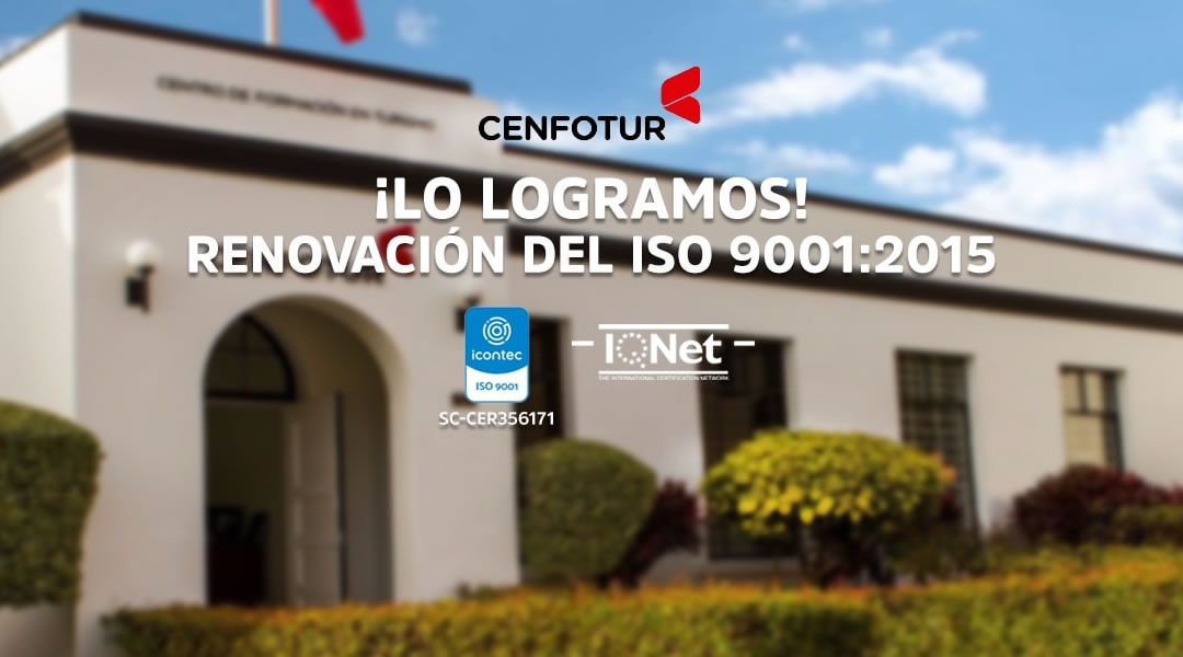 CENFOTUR logró la renovación de la Certificación Internacional de su Sistema de Gestión de Calidad ISO 9001:2015