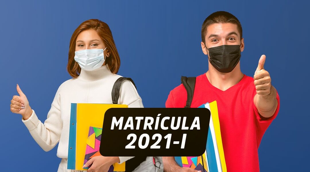 PROCESO DE MATRÍCULA AL PERIODO ACADÉMICO 2021-I