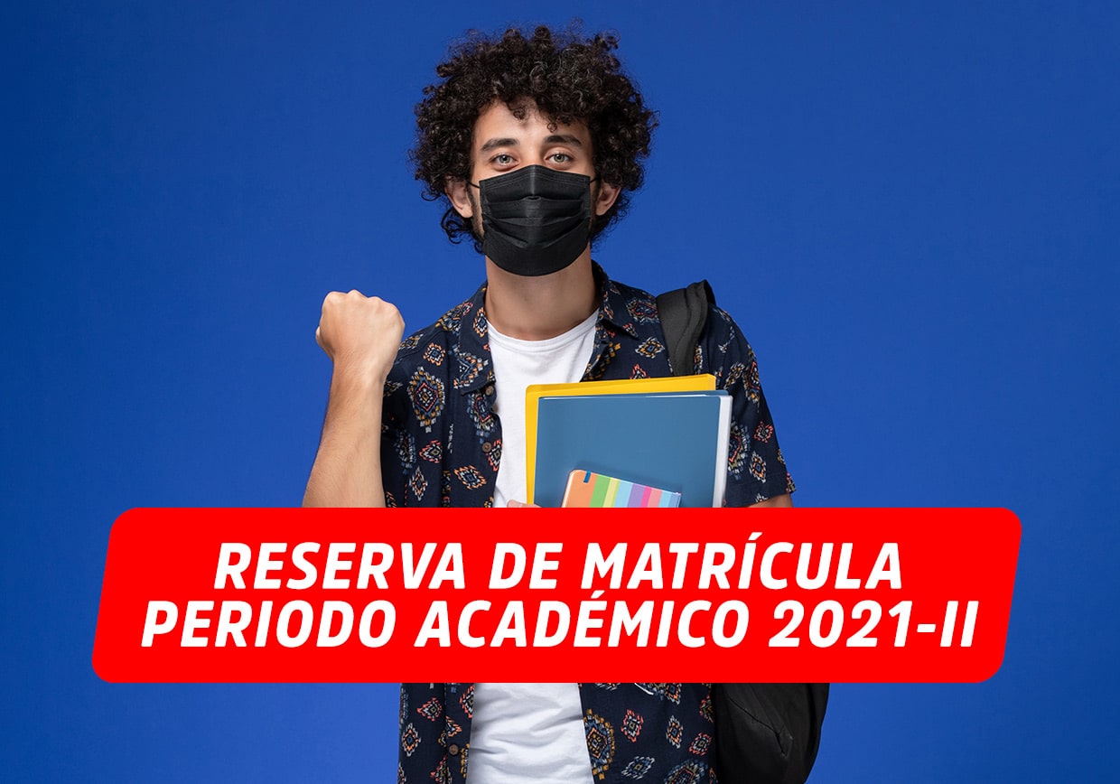 RESERVA DE MATRÍCULA PERIODO ACADÉMICO 2021-II