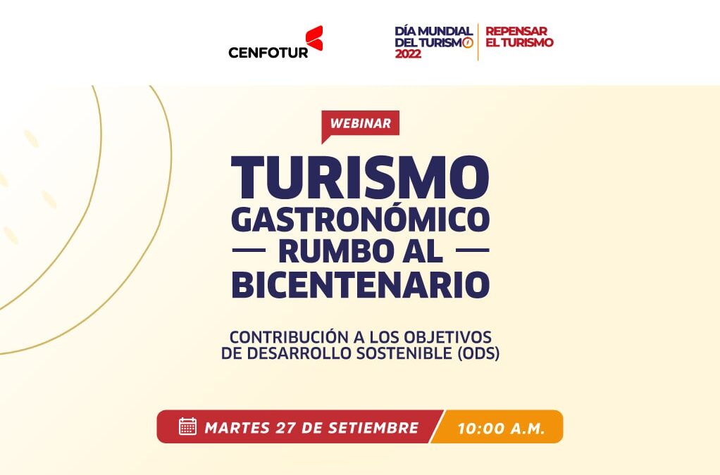 CENFOTUR organiza Webinar Internacional: «Turismo Gastronómico Rumbo al Bicentenario y su contribución a los Objetivos de Desarrollo Sostenible (ODS)»